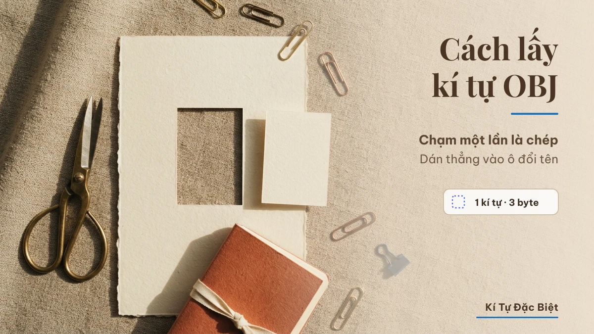 Cách lấy kí tự OBJ — chép một chạm rồi dán vào ô đổi tên