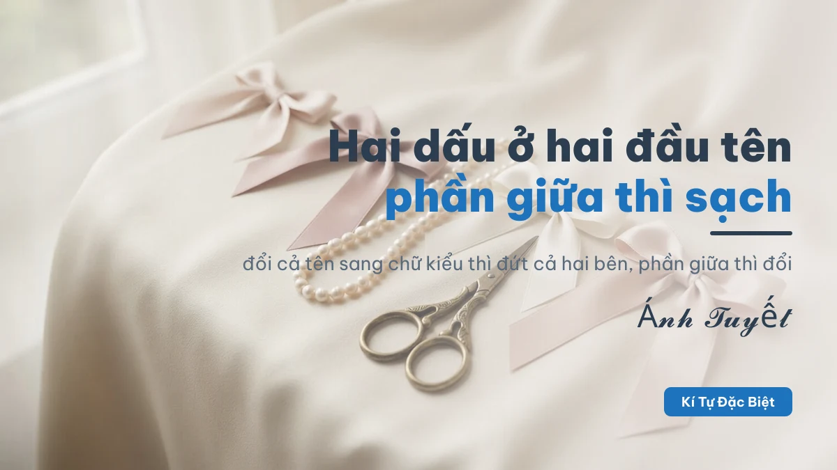 Hai chữ mang dấu nằm ở hai đầu tên Ánh Tuyết