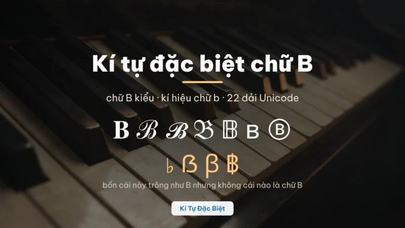 Kí tự đặc biệt chữ B — chữ B kiểu và kí hiệu chữ b trên phím đàn