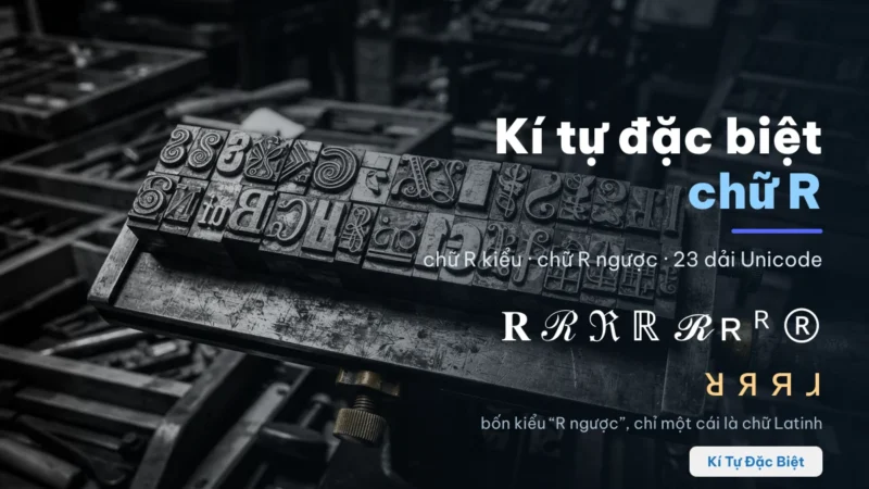 Kí tự đặc biệt chữ R — chữ R kiểu và chữ R ngược trên hàng chữ chì