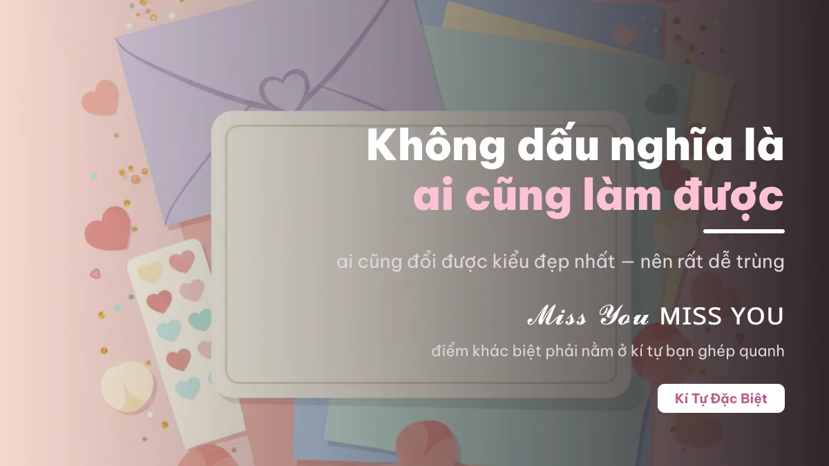 Cụm Miss You không dấu nên mọi dải chữ kiểu đều đổi trọn