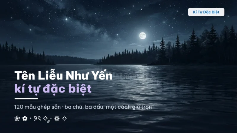 Tên Liễu Như Yến kí tự đặc biệt trên nền hồ đêm