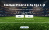 Tên Real Madrid kí tự đặc biệt cho tên nhân vật và thẻ đội trong game
