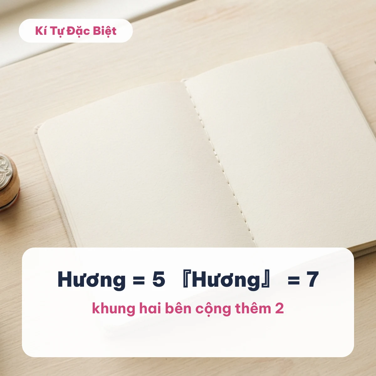Đếm kí tự tên Hương: Hương 5, 『Hương』 7, trên nền cuốn sổ mở